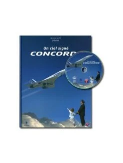 Livre Un Ciel Signé Concorde (+ DVD) -BOUTIQUE AERO livre un ciel signe concorde dvd 1