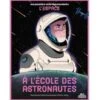 Ma Première Série Documentaire - L'espace : À L'école Des Astronautes
