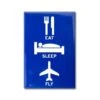 Magnet Eat Sleep Fly -BOUTIQUE AERO magnet eat sleep fly