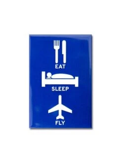 Magnet Eat Sleep Fly