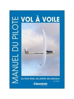 Manuel Du Pilote Vol à Voile - 15e édition