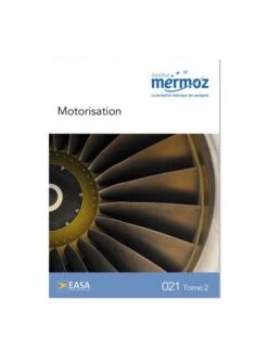 Mermoz - 021 - Connaissance Générale Des Aéronefs - Tome 2 : Motorisation