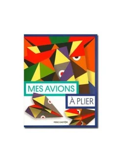 Mes Avions à Plier - Les Pochettes Du Père Castor