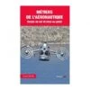 Métiers De L'aéronautique - Essais En Vol Et Mise Au Point -BOUTIQUE AERO metiers de l aeronautique essais en vol et mise au point