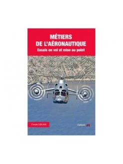 Métiers De L'aéronautique - Essais En Vol Et Mise Au Point