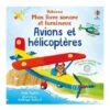 Mon Livre Sonore Et Lumineux : Avions Et Hélicoptères