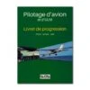 Pilotage D'avion Et D'ULM : Livret De Progression