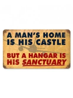Plaque Décorative A Man's Home Is His Castle But A Hangar Is His Sanctuary