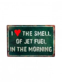 Plaque Décorative « I Love The Smell Of Jet Fuel »