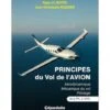 Principes Du Vol De L'avion : Aérodynamique, Mécanique Du Vol, Pilotage -BOUTIQUE AERO principes du vol de l avion aerodynamique mecanique du vol pilot