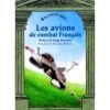 Raconte-moi... Les Avions De Combat Français 1 Raconte-moi... Les Avions De Combat Français -BOUTIQUE AERO raconte moi les avions de combat francais