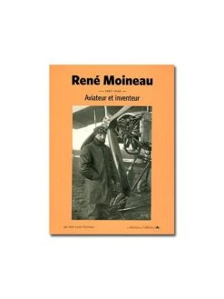 René Moineau - Aviateur Et Inventeur