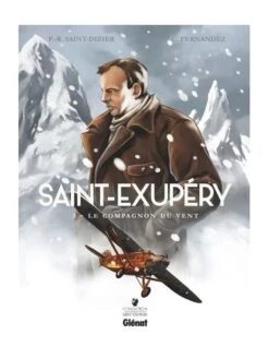 Saint-Exupéry - Tome 3 : Le Compagnon Du Vent