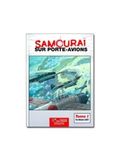 Samouraï Sur Porte-avions - Tome 1