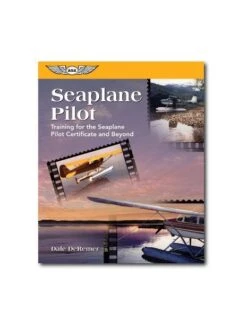 Seaplane Pilot Training For The Seaplane Pilot Certificate And Beyond