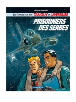 Les Chevaliers Du Ciel Tanguy Et Laverdure - Tome 1, Prisonniers Des Serbes