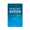 Transport Aérien - Ces Vérités Qu'on Vous Cache -BOUTIQUE AERO transport aerien ces verites qu on vous cache