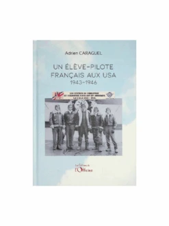 Un élève-pilote Français Aux USA 1943-1946