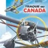 Une Aventure « Classic » De Tanguy Et Laverdure - Tome 6, Traque Au Canada -BOUTIQUE AERO une aventure classic de tanguy et laverdure tome 6 traque au