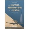 Une Histoire De L’aéronautique Et Du Spatial - 2e édition
