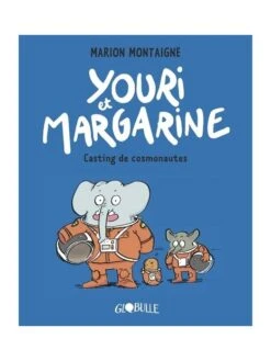 Youri Et Margarine - Tome 1 : Casting De Cosmonautes